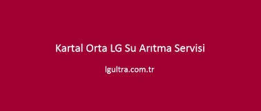 Kartal Orta LG Su Arıtma Servisi Kartal Orta LG Su Arıtma Servisi